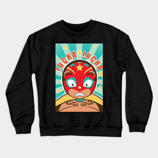 LUCHA LUCHA Crewneck Sweatshirt by aglomeradesign